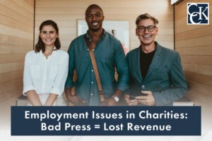 Employment Issues in Charities: Bad Press = Lost Revenue