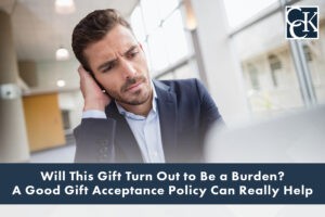 Will This Gift Turn Out to Be a Burden? A Good Gift Acceptance Policy Can Really Help