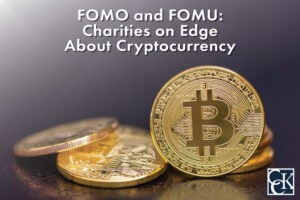 FOMO and FOMU: Charities on Edge About Cryptocurrency