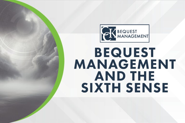 Bequest Management and the Sixth Sense